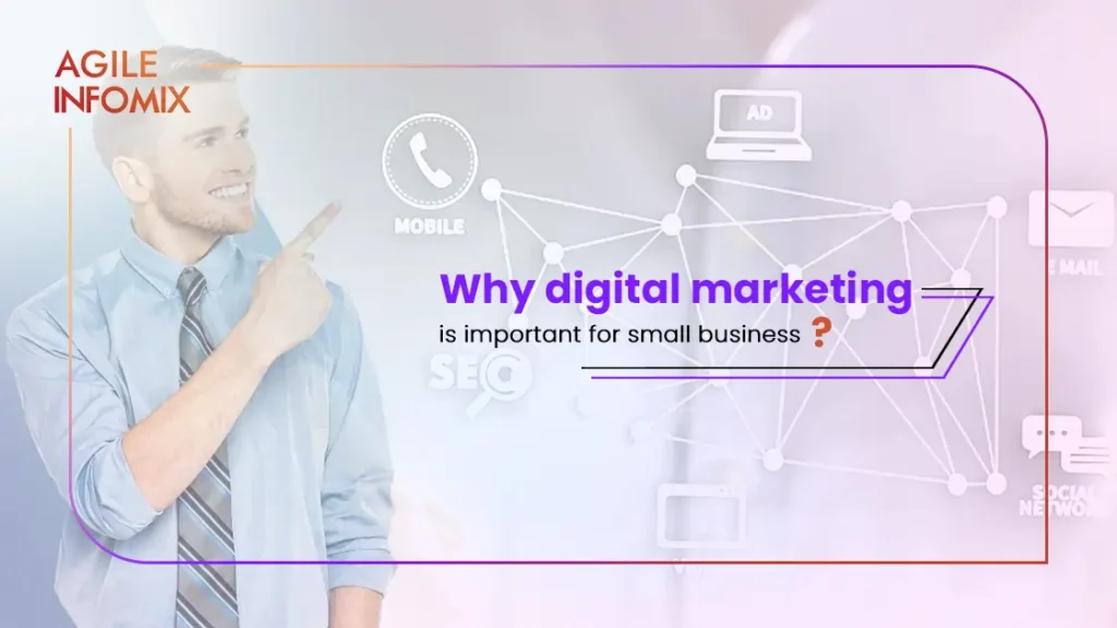 Why Digital Marketing is important for small businesses