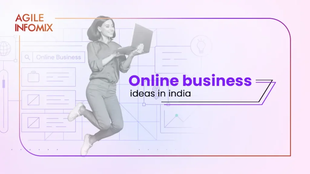 Online Business Ideas: Top 15 Options to Start in India